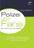Fabian Friedmann: Polizei und Fans - ein gestörtes Verhältnis? Eine empirische Untersuchung von gewalttätigem Zuschauerverhalten im deutschen Profifußball, Buch