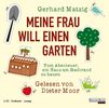 Gerhard Matzig: Meine Frau will einen Garten, 2 CDs