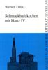 Werner Trinks: Schmackhaft kochen mit Hartz IV, Buch