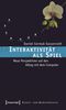 Daniel Cermak-Sassenrath: Interaktivität als Spiel, Buch