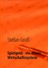 Stefan Groß: Spielgeld - ein neues Wirtschaftssystem, Buch