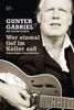 Gunter Gabriel: Gunter Gabriel: Wer einmal tief im Keller saß, Buch