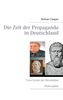 Roman Caspar: Die Zeit der Propaganda in Deutschland, Buch