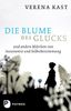 Verena Kast: Die Blume des Glücks, Buch