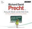 Richard D. Precht: Anna, die Schule und der liebe Gott, 6 CDs