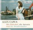 Alex Capus: Der Fälscher, die Spionin und der Bombenbauer, 6 CDs