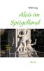 Wolf Ling: Alois im Spiegelland, Buch