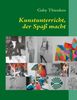 Gaby Thienken: Kunstunterricht, der Spaß macht, eBook