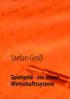 Stefan Groß: Spielgeld - ein neues Wirtschaftssystem, eBook