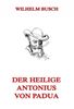 Wilhelm Busch: Der Heilige Antonius von Padua, eBook