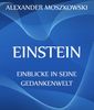 Alexander Moszkowski: Einstein - Einblicke in seine Gedankenwelt, eBook