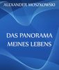 Alexander Moszkowski: Das Panorama meines Lebens, eBook
