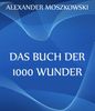 Alexander Moszkowski: Das Buch der 1000 Wunder, eBook