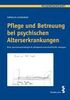 Cornelia Schneider: Pflege und Betreuung bei psychischen Alterserkrankungen, Buch