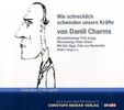 Daniil Charms: Wie schrecklich schwinden unsere Kräfte, Audio-CD, CD