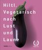 Rolf Hiltl: Vegetarisch nach Lust und Laune, Buch