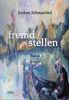Jochen W. G. Schmachtel: fremd stellen 1, eBook