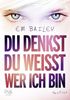 Em Bailey: Du denkst, du weißt, wer ich bin, Buch