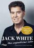 Jack White: Mein unglaubliches Leben, eBook