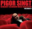 Thomas Pigor: Pigor singt Benedikt Eichhorn muss begleiten - Volumen 8, CD