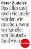 Das alles und noch viel mehr würden wir machen, wenn wir Kanzler von Deutschland wär'n, eBook