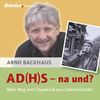 Arno Backhaus: AD(H)S - nach und?, CD