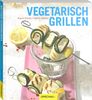 Karen Schulz: Vegetarisch grillen, Buch