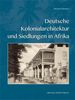 Michael Hofmann: Deutsche Kolonialarchitektur und Siedlungen in Afrika, Buch
