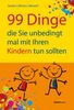 David Bordon: 99 Dinge, die Sie unbedingt mal mit Ihren Kindern tun sollten, Buch