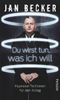 Jan Becker: Du wirst tun, was ich will, Buch