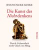 Ryunosuke Koike: Die Kunst des Nichtdenkens, Buch