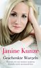 Janine Kunze: Geschenkte Wurzeln, Buch