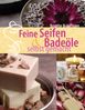 Brigitte Bräutigam: Feine Seifen und Badeöle selbst gemacht, Buch