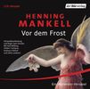 Henning Mankell: Vor dem Frost, 2 CDs