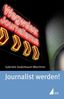 Gabriele Goderbauer-Marchner: Journalist werden!, Buch