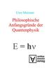 Uwe Meixner: Philosophische Anfangsgründe der Quantenphysik, Buch