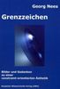 Georg Nees: Grenzzeichen. Bilder und Gedanken zu einer constraint-orientierten Ästhetik, Buch