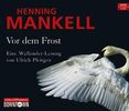 Henning Mankell: Vor dem Frost, 6 CDs