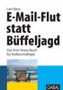 Lars Baus: E-Mail-Flut statt Büffeljagd, Buch