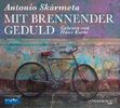 Antonio Skármeta: Mit brennender Geduld, 3 CDs