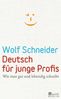 Wolf Schneider: Deutsch für junge Profis, Buch