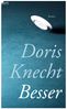 Doris Knecht: Besser, Buch