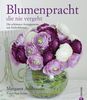 Margaret Ashbourne: Blumenpracht, die nie vergeht, Buch