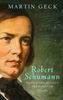 Martin Geck: Robert Schumann, Buch