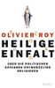 Olivier Roy: Heilige Einfalt, Buch
