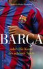 Dietrich Schulze-Marmeling: Barca oder die Kunst des schönen Spiels, Buch