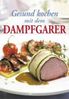 Gesund kochen mit dem Dampfgarer, Buch
