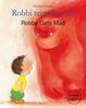 Mireille d' Allancé: Robbi regt sich auf - Robby Gets Mad, Buch