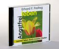 Erhard F. Freitag: Angstfrei leben. CD, CD