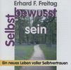 Erhard F. Freitag: Selbstbewußtsein. CD, CD